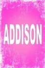 Addison : 100 Pages 6 X 9 Personalized Name on Journal Notebook - Book