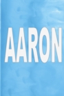 Aaron : 100 Pages 6 X 9 Personalized Name on Journal Notebook - Book
