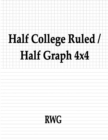Half College Ruled / Half Graph 4x4 : 100 Pages 8.5" X 11" - Book