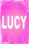 Lucy : 100 Pages 6 X 9 Personalized Name on Journal Notebook - Book