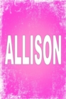 Allison : 100 Pages 6 X 9 Personalized Name on Journal Notebook - Book