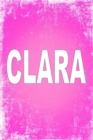 Clara : 100 Pages 6 X 9 Personalized Name on Journal Notebook - Book
