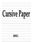 Cursive Paper : 100 Pages 8.5" X 11" - Book