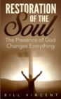 Restoration of the Soul : The Presence of God Changes Everything - Book