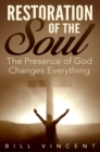 Restoration of the Soul : The Presence of God Changes Everything - Book