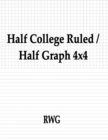 Half College Ruled / Half Graph 4x4 : 200 Pages 8.5" X 11" - Book