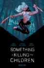 Something is Killing the Children Book One Deluxe Edition HC Slipcase Edition - Book