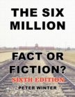 The Six Million : Fact or Fiction - Book