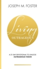 Living Outrageous : A 21-Day Devotional to Unlock Outrageous Vision - Book