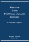 Winning with Financial Damages Experts : A Guide for Litigators - Book
