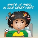 What's in There, in Your Crazy Hair? - Book