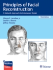 Principles of Facial Reconstruction : A Subunit Approach to Cutaneous Repair - Book
