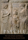 Psyche : The Cult of Souls and Belief in Immortality Among the Greeks. Two Volumes in One - Book