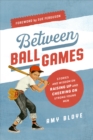 Between Ball Games - eBook