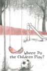 Where Do the Children Play? - Book