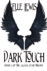 Dark Touch : Book One of the Glass Star Trilogy - Book