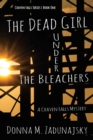 The Dead Girl Under the Bleachers : A Craven Falls Mystery - Book