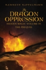 The Dragon Oppression : Hidden Magic Volume IV - The Prequel - Book
