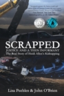 Scrapped : Justice and a Teen Informant - Book