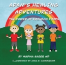 Adam's Healing Adventures : The Power of Rainbow Foods - Book