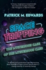 Space Tripping : The Mysterious Case of the Mysterious Case - Book