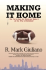 Making It Home : I Set Out to See the World and Made It All the Way to Cleveland - Book