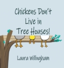 Chickens Don't Live in Tree Houses! - Book