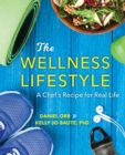 The Wellness Lifestyle : A Chef's Recipe for Real Life - eBook
