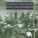 Historic Photos of Old California - Book