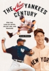 The New Yankees Century : For the Love of Jeter, Joltin' Joe, and Mariano - Book