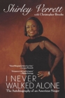 I Never Walked Alone : The Autobiography of an American Singer - Book