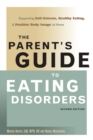 The Parent's Guide to Eating Disorders : Supporting Self-Esteem, Healthy Eating, and Positive Body Image at Home - Book
