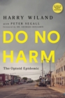 Do No Harm : The Opioid Epidemic - Book