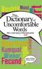 A Dictionary of Uncomfortable Words : What to Avoid Saying in Polite (or Any) Conversation - Book