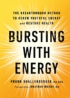 Bursting with Energy : The Breakthrough Method to Renew Youthful Energy and Restore Health, 2nd Edition - Book