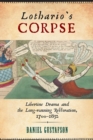 Lothario's Corpse : Libertine Drama and the Long-Running Restoration, 1700-1832 - eBook