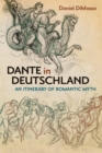 Dante in Deutschland : An Itinerary of Romantic Myth - eBook