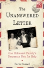 The Unanswered Letter : One Holocaust Family's Desperate Plea for Help - eBook