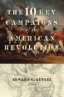 The 10 Key Campaigns of the American Revolution - eBook