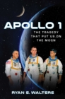 Apollo 1 : The Tragedy That Put Us on the Moon - eBook