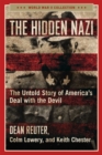 The Hidden Nazi : The Untold Story of America's Deal with the Devil - Book