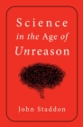 Science in an Age of Unreason - Book