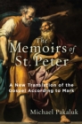 The Memoirs of St. Peter : A New Translation of the Gospel According to Mark - Book