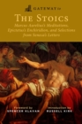 Gateway to the Stoics : Marcus Aurelius's Meditations, Epictetus's Enchiridion, and Selections from Seneca's Letters - eBook