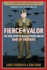 Fierce Valor : The True Story of Ronald Speirs and His Band of Brothers - Book