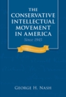 The Conservative Intellectual Movement in America Since 1945 - eBook
