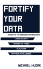Fortify Your Data : A Guide to the Emerging Technologies - eBook