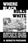 Where Black Rules White : As Reported by the First White Man to Traverse Haiti in Nearly 100 Years - Book