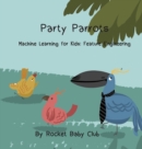 Party Parrots : Machine Learning for Kids: Feature Engineering - Book
