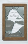 House of Mirrors : Revealing a Life of Lies and Deception - Book